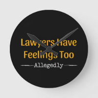 Lawyers Have Feelings Too Allegedly - Attorney