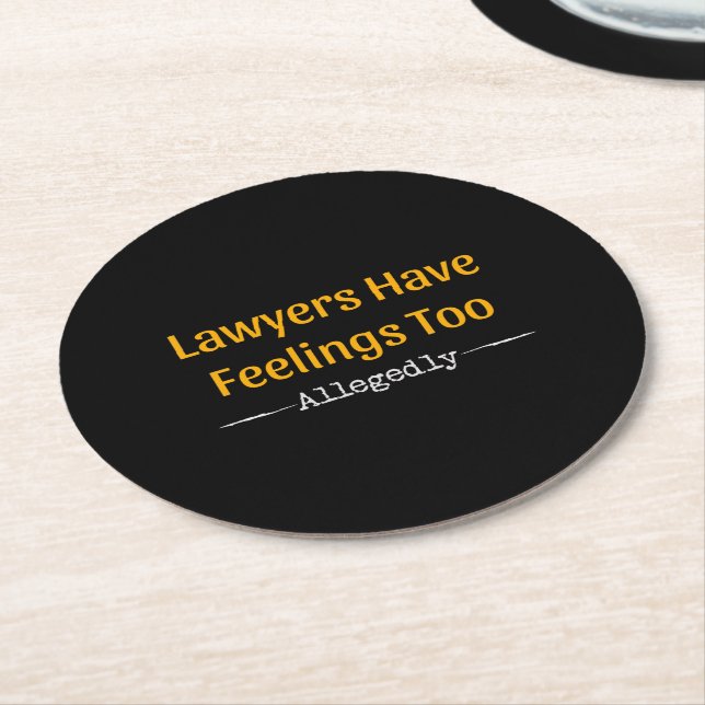 Lawyers Have Feelings Too Allegedly - Attorney Round Paper Coaster (Angled)