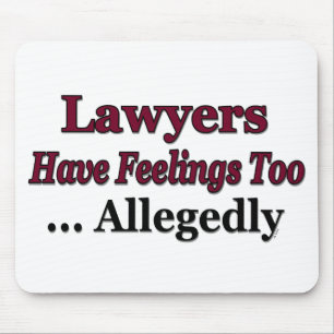 Lawyers Have Feelings Too ... Allegedly Mouse Mat