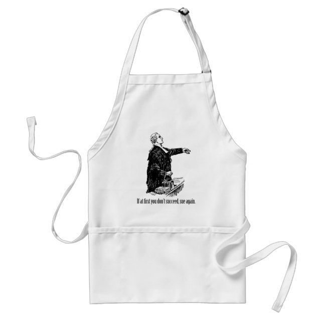 Lawyers - If at first you don't succeed, sue again Standard Apron (Front)