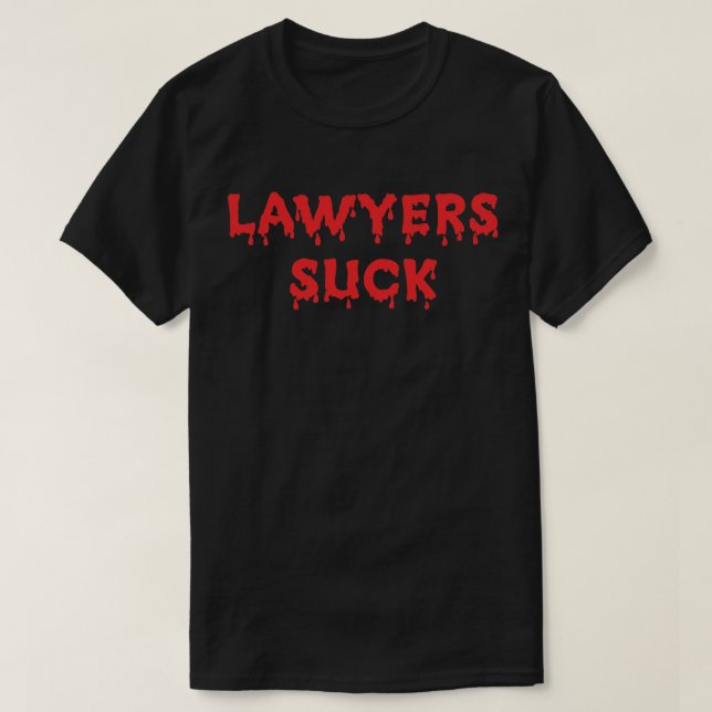 Lawyers Suck T-Shirt (Design Front)