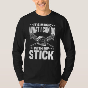 Lax Lacrosse Player What I Can Do With My Stick T-Shirt
