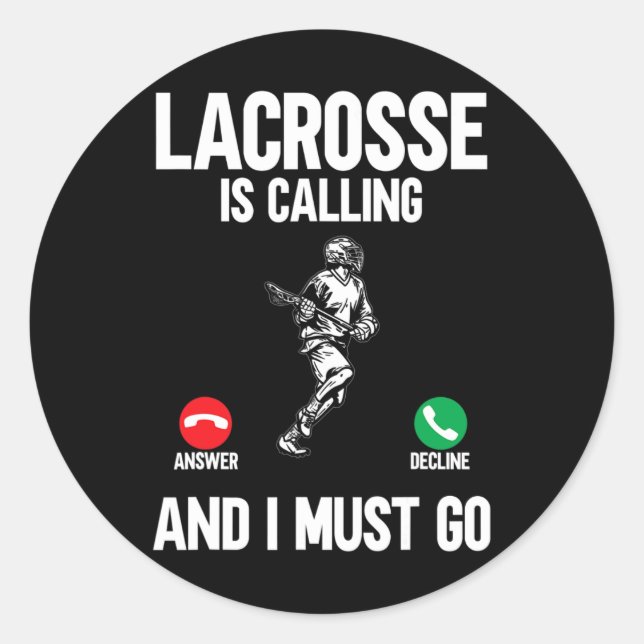 Lax Sport Funny Lacrosse Lover Lacrosse Is Calling Classic Round Sticker (Front)