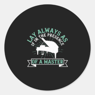 Lay Always As If In The Presence Of A Master Classic Round Sticker