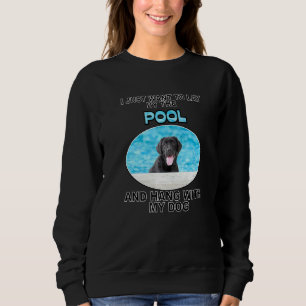 Lay By Pool & Hang W Black Lab Sweatshirt