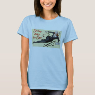 Laying Down The Law women's T shirt