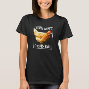 Laying Hen Chicken Guess What Chicken Butt T-Shirt