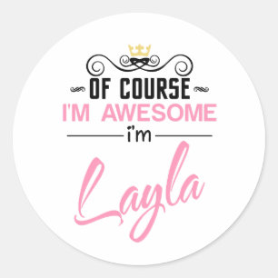 Layla Of Course I'm Awesome Name Classic Round Sticker