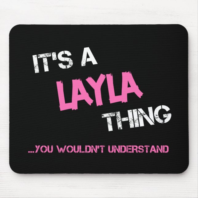 Layla thing you wouldn't understand name mouse mat (Front)