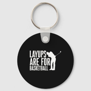 Layups Are For Sketll Golf Humor Sports - Key Ring