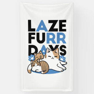 Laze Furr Days - Cute Lazy Cats Design Banner