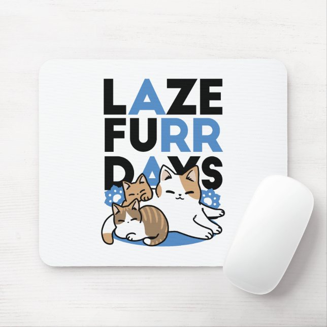 Laze Furr Days - Cute Lazy Cats Design Mouse Mat (With Mouse)