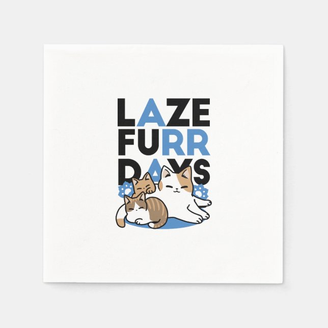 Laze Furr Days - Cute Lazy Cats Design Napkin (Front)