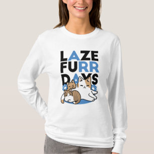 Laze Furr Days - Cute Lazy Cats Design T-Shirt