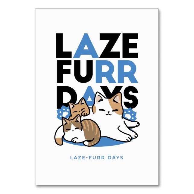 Laze Furr Days - Cute Lazy Cats Design Table Number (Front)