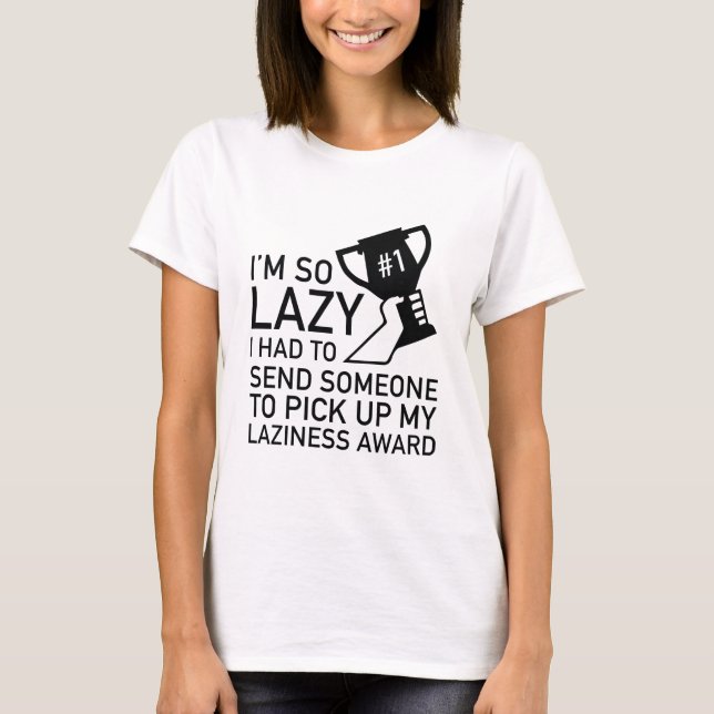 Laziness Award T-Shirt (Front)