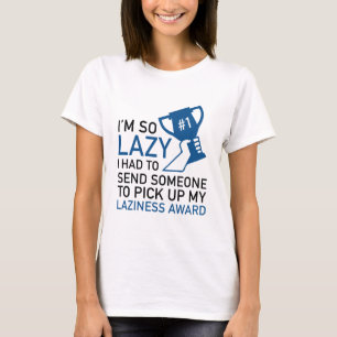 Laziness Award T-Shirt