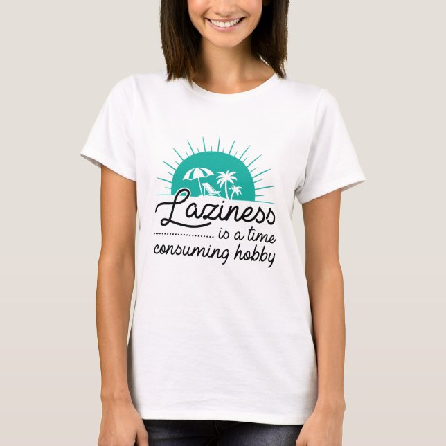 Laziness T-Shirt (Front)
