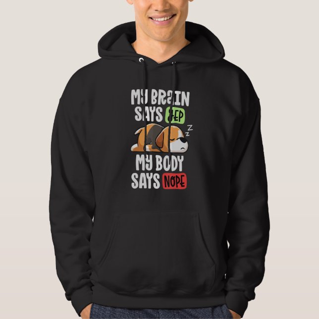 Lazy Beagle Dog Mum My Brain Says Yep My Body Says Hoodie (Front)