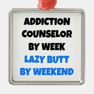 Lazy Butt Addiction Counsellor Metal Tree Decoration