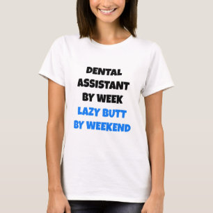 Lazy Butt Dental Assistant T-Shirt