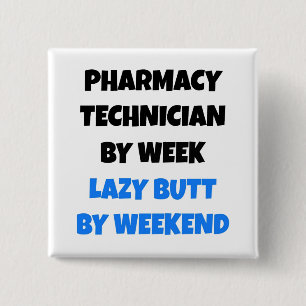 Lazy Butt Pharmacy Technician 15 Cm Square Badge