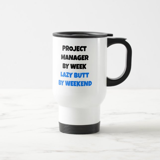 Lazy Butt Project Manager Travel Mug (Right)
