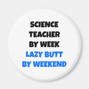 Lazy Butt Science Teacher Magnet