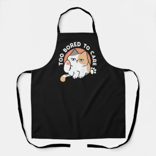 Lazy Cat Attitude – Too Bored to Care Funny Quote Apron