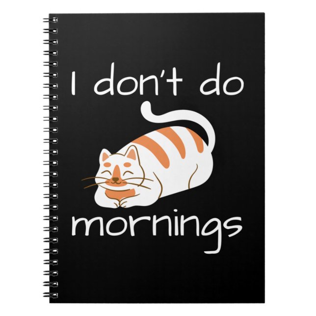 Lazy Cat I Don't Do Mornings Notebook (Front)