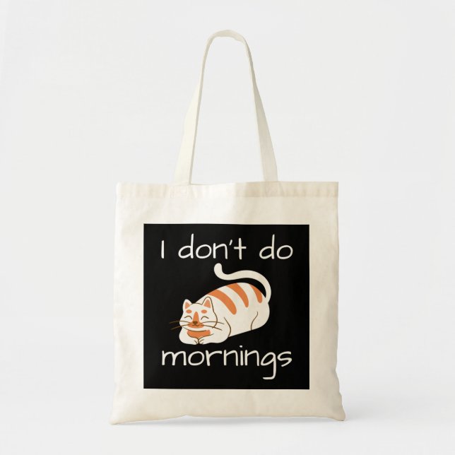 Lazy Cat I Don't Do Mornings Tote Bag (Front)