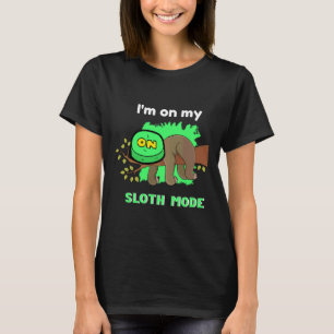 Lazy Cute And Funny Sloth Mode On T-Shirt
