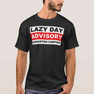 Lazy Day Advisory Funny T-Shirt Tees