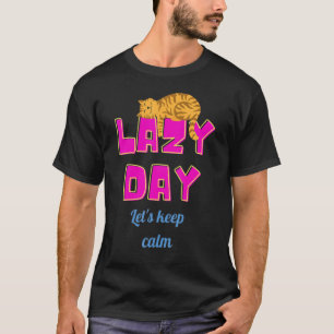 Lazy Day Let S Keep Calm Cat T-Shirt