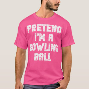 Lazy Easy Pretend I'M A Bowling Ball Party Hallowe T-Shirt