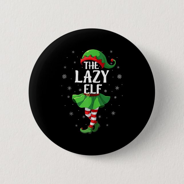 Lazy Elf Christmas Girls Women Elf Squad Xmas Fami 6 Cm Round Badge (Front)