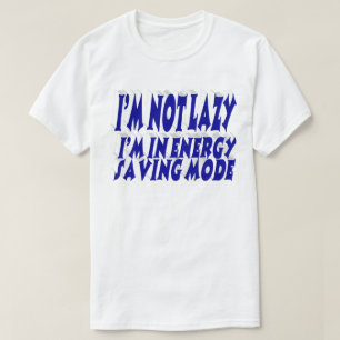 Lazy Energy Saving funny quote blue typography T-Shirt