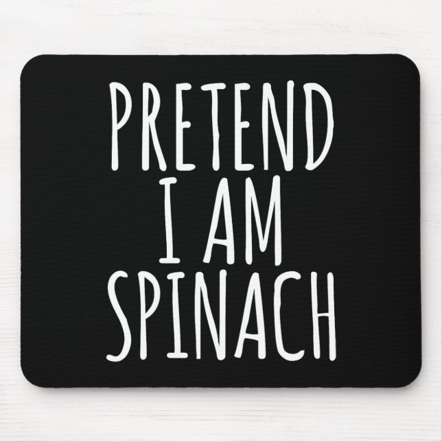 Lazy Fun Halloween Costume Pretend I Am Spinach  Mouse Mat (Front)