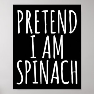 Lazy Fun Halloween Costume Pretend I Am Spinach  Poster