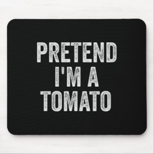 Lazy Halloween Costume  Gift Pretend I'm A Tomato  Mouse Mat