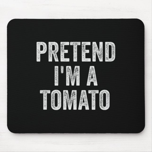 Lazy Halloween Costume  Gift Pretend I'm A Tomato  Mouse Mat (Front)