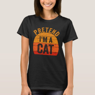 Lazy Halloween Costume Pretend I m a Cat T-Shirt