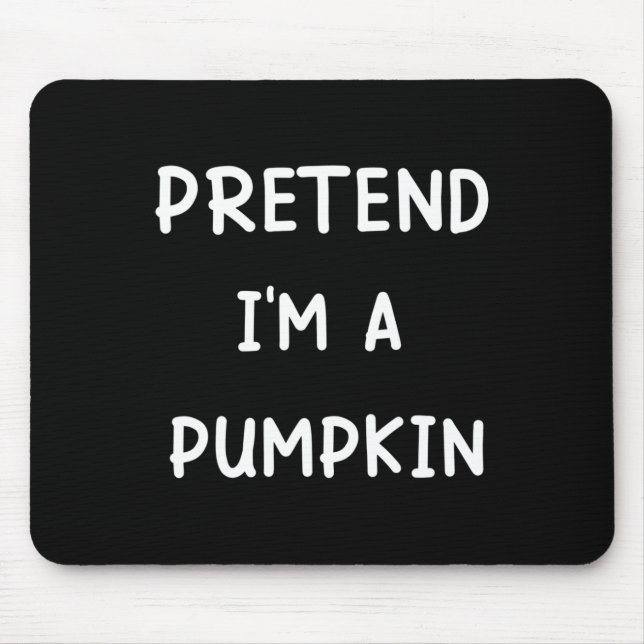Lazy Halloween Costume  Pretend I'm A Pumpkin  Mouse Mat (Front)