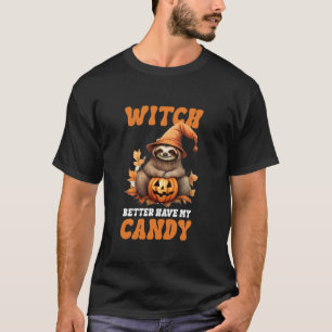 Lazy Halloween Sloth Witch Better Have my Candy Bo T-Shirt
