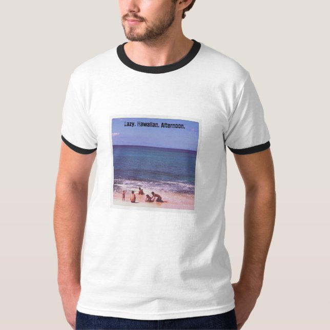 Lazy. Hawaiian. Afternoon T-Shirt (Front)