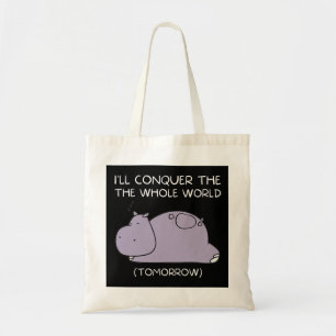 Lazy Hippo I'll conquer the world tomorrow Tote Bag