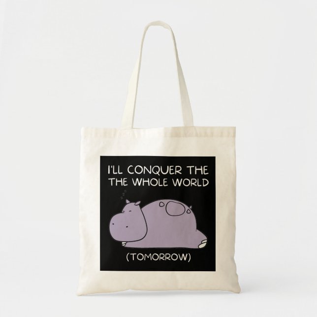 Lazy Hippo I'll conquer the world tomorrow Tote Bag (Front)