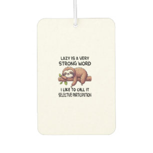Lazy Is A Very Strong Word Funny Sloth Long Sleeve Car Air Freshener