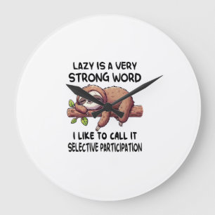 Lazy Is A Very Strong Word Funny Sloth Long Sleeve Large Clock