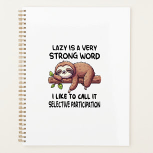 Lazy Is A Very Strong Word Funny Sloth Long Sleeve Planner